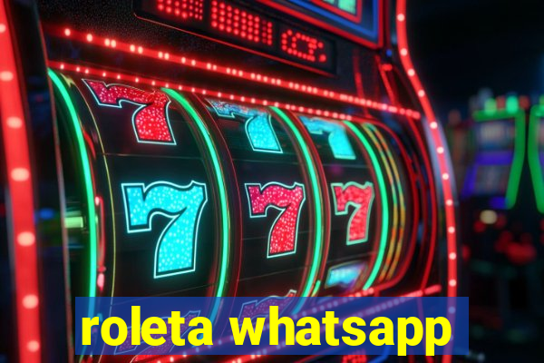 roleta whatsapp